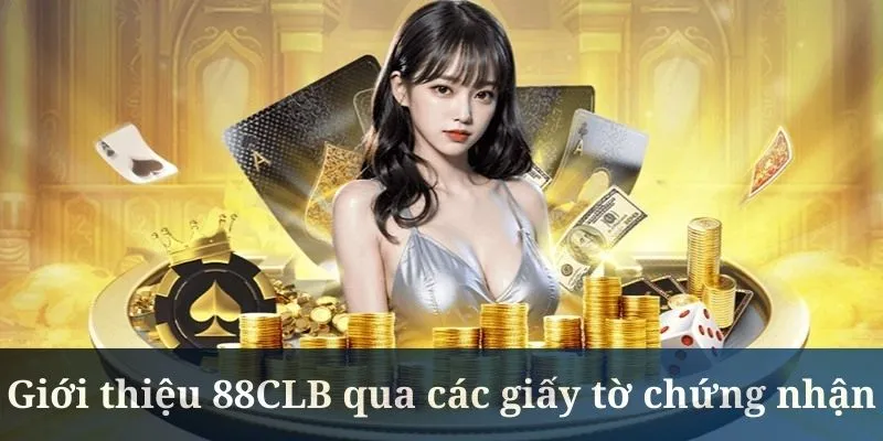 Giới thiệu 88CLB trong giấy phép nhận được