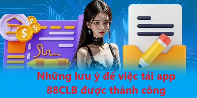 Ghi nhớ những lưu ý trên để tiến hành cài đặt ứng dụng 88CLB hiệu quả